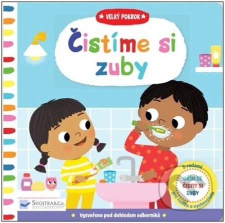 Kniha: Velký pokrok - Čistíme si zuby (Marion Cocklico). Svojtka&Co., 2022 Kniha: Velký pokrok - Čistíme si zuby (Marion Cocklico). Svojtka&Co., 2022