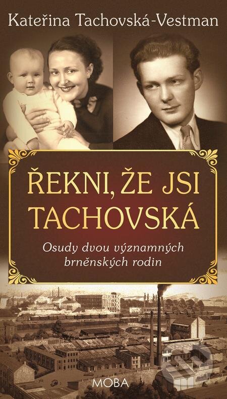 E-kniha: Řekni, že jsi Tachovská (Kateřina Tachovská-Vestman). Moba, 2022 E-kniha: Řekni, že jsi Tachovská (Kateřina Tachovská-Vestman). Moba, 2022