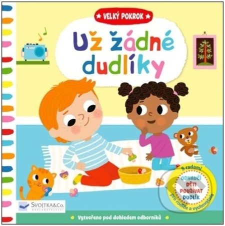 Kniha: Velký pokrok - Už žádné dudlíky (Marion Cocklico). Svojtka&Co., 2022 Kniha: Velký pokrok - Už žádné dudlíky (Marion Cocklico). Svojtka&Co., 2022