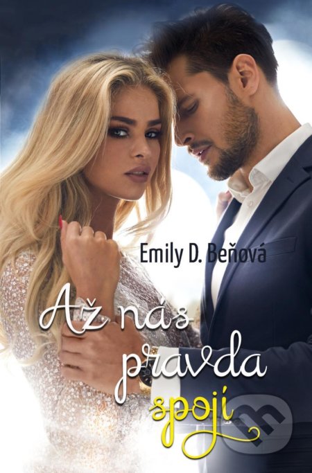 Kniha: Až nás pravda spojí (Emily D. Beňová). Emília Beňová, 2022 Kniha: Až nás pravda spojí (Emily D. Beňová). Emília Beňová, 2022