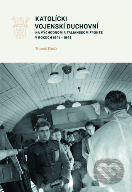 Kniha: Katolícki vojenskí duchovní (Tomáš Huďa). Tlačiareň P+M, 2022 Kniha: Katolícki vojenskí duchovní (Tomáš Huďa). Tlačiareň P+M, 2022