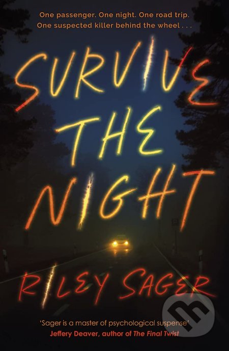 Kniha: Survive the Night (Riley Sager). Hodder and Stoughton, 2021 Kniha: Survive the Night (Riley Sager). Hodder and Stoughton, 2021