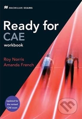 Kniha: Ready for CAE Workbook (Amanda French a Roy Norris). MacMillan, 2008 Kniha: Ready for CAE Workbook (Amanda French a Roy Norris). MacMillan, 2008