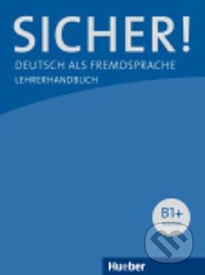 Sicher! - Michaela Perlmann-Balme, Susanne Schwalb, Max Hueber Verlag, 2013