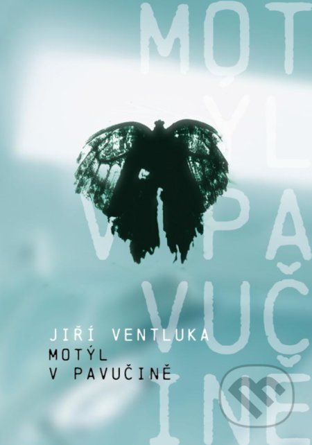 Kniha: Motýl v pavučině (Jiří Ventluka). Rosier, 2022 Kniha: Motýl v pavučině (Jiří Ventluka). Rosier, 2022