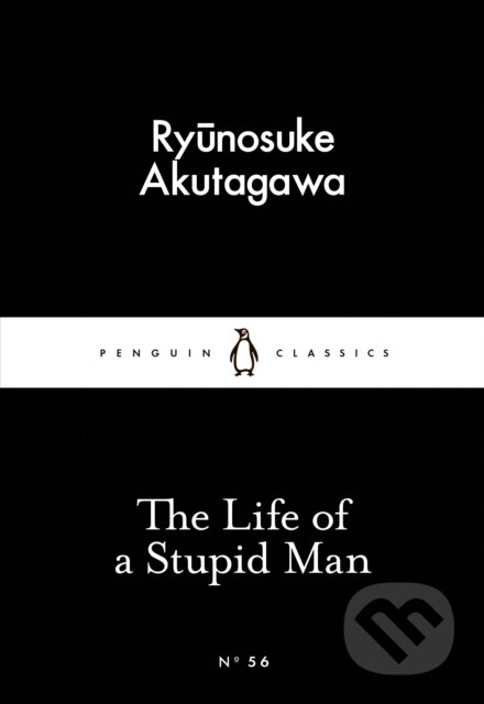 E-kniha: The Life of a Stupid Man (Ryunosuke Akutagawa). Penguin Books, 2015 E-kniha: The Life of a Stupid Man (Ryunosuke Akutagawa). Penguin Books, 2015