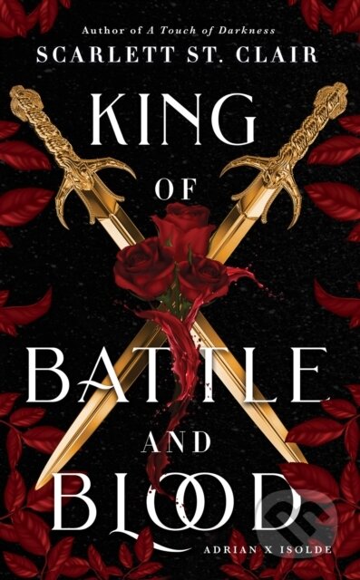 E-kniha: King of Battle and Blood (Scarlett St. Clair). Sourcebooks, 2021 E-kniha: King of Battle and Blood (Scarlett St. Clair). Sourcebooks, 2021