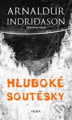 Kniha: Hluboké soutěsky (Arnaldur Indridason). Moba, 2023 Kniha: Hluboké soutěsky (Arnaldur Indridason). Moba, 2023
