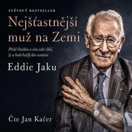 Audiokniha: Nejšťastnější muž na zemi (Eddie Jaku). BETA - Dobrovský, 2022 Audiokniha: Nejšťastnější muž na zemi (Eddie Jaku). BETA - Dobrovský, 2022