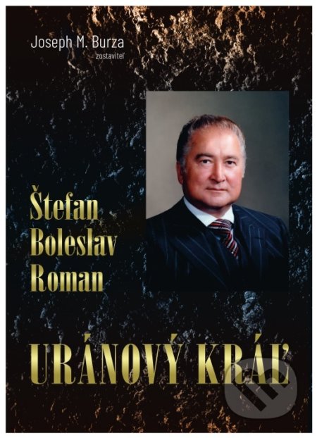 Kniha: Štefan Boleslav Roman - Uránový kráľ (Joseph M. Burza). Kanadsko-Slovenská obchodná komora, 2021 Kniha: Štefan Boleslav Roman - Uránový kráľ (Joseph M. Burza). Kanadsko-Slovenská obchodná komora, 2021