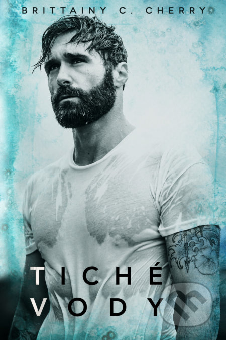 Kniha: Tiché vody (Brittainy C. Cherry). Baronet, 2022 Kniha: Tiché vody (Brittainy C. Cherry). Baronet, 2022
