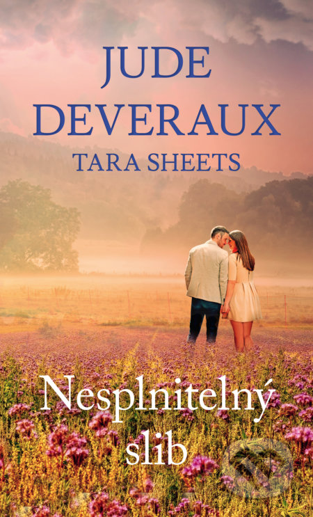 Kniha: Nesplnitelný slib (Jude Deveraux a Tara Sheets). Baronet, 2022 Kniha: Nesplnitelný slib (Jude Deveraux a Tara Sheets). Baronet, 2022