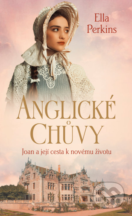 Kniha: Anglické chůvy: Joan a její cesta k novému životu (Ella Perkins). Baronet, 2022 Kniha: Anglické chůvy: Joan a její cesta k novému životu (Ella Perkins). Baronet, 2022