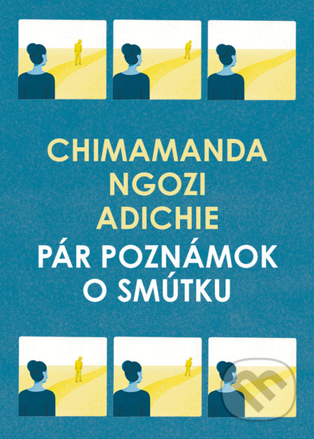 Kniha: Pár poznámok o smútku (Chimamanda Ngozi Adichie). Absynt, 2022 Kniha: Pár poznámok o smútku (Chimamanda Ngozi Adichie). Absynt, 2022
