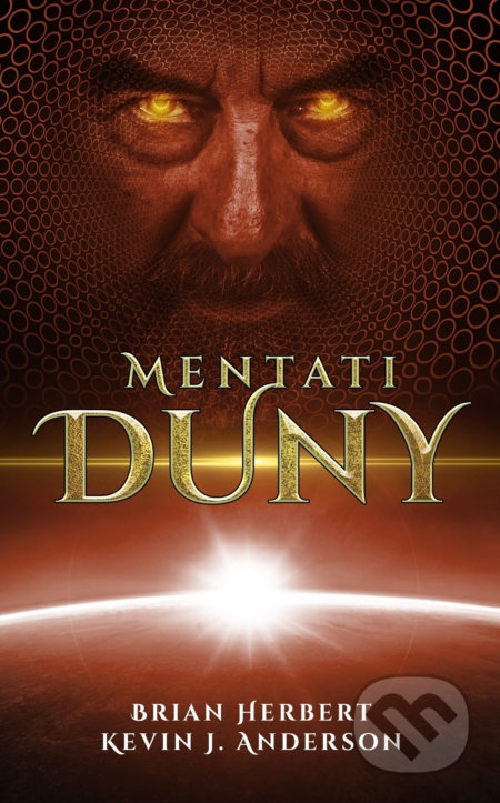 Kniha: Mentati Duny (Brian Herbert a Kevin J. Anderson). Baronet, 2022 Kniha: Mentati Duny (Brian Herbert a Kevin J. Anderson). Baronet, 2022