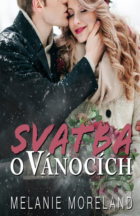 Kniha: Svatba o Vánocích (Melanie Moreland). Baronet, 2022 Kniha: Svatba o Vánocích (Melanie Moreland). Baronet, 2022