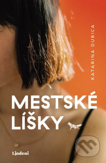 Kniha: Mestské líšky (Katarina Durica). Lindeni, 2022 Kniha: Mestské líšky (Katarina Durica). Lindeni, 2022