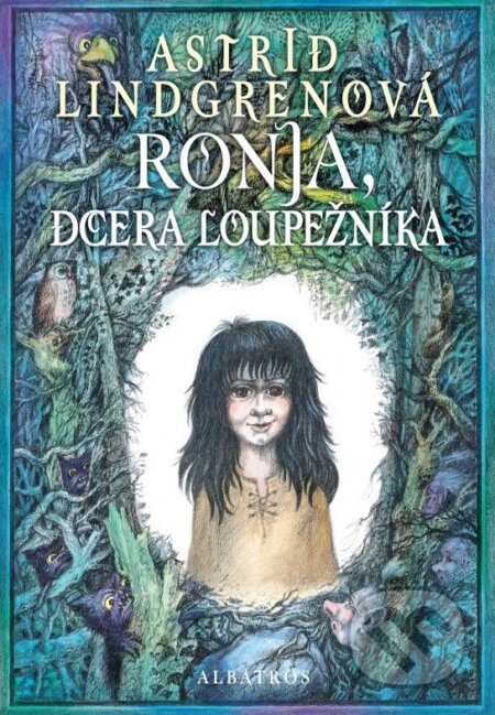 Kniha: Ronja, dcera loupežníka (Astrid Lindgren). Albatros CZ, 2013 Kniha: Ronja, dcera loupežníka (Astrid Lindgren). Albatros CZ, 2013