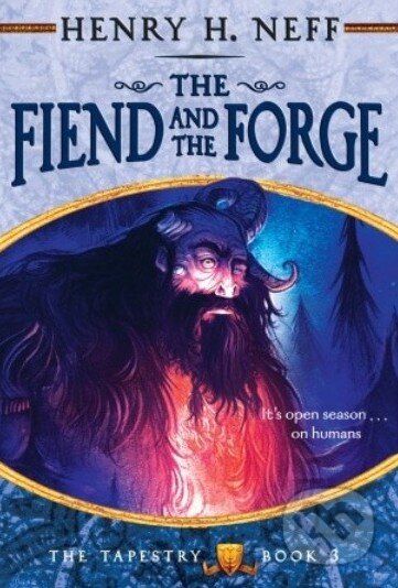 Kniha: The Fiend and the Forge (Henry H. Neff). Yearling, 2011 Kniha: The Fiend and the Forge (Henry H. Neff). Yearling, 2011