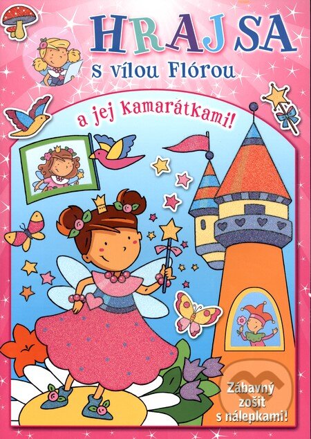 Kniha: Hraj sa s vílou Flórou a jej kamarátkami! (Príroda). Príroda, 2013 Kniha: Hraj sa s vílou Flórou a jej kamarátkami! (Príroda). Príroda, 2013