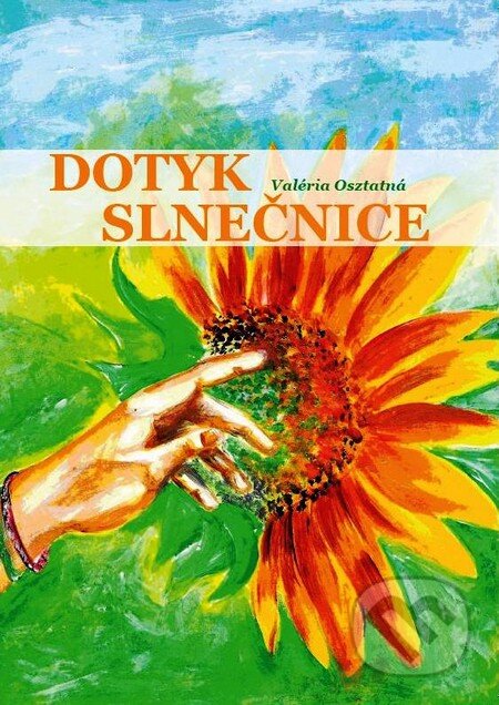 Kniha: Dotyk slnečnice (Valéria Osztatná). Valéria Osztatná, 2013 Kniha: Dotyk slnečnice (Valéria Osztatná). Valéria Osztatná, 2013