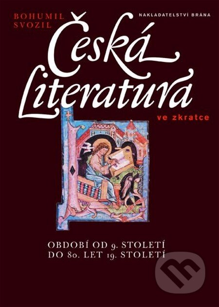 Kniha: Česká literatura ve zkratce (Bohumil Svozil). Brána, 2013 Kniha: Česká literatura ve zkratce (Bohumil Svozil). Brána, 2013