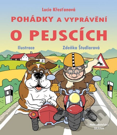 Kniha: Pohádky a vyprávění o pejscích (Lucie Křesťanová a Zdeňka Študlarová). Brána, 2013 Kniha: Pohádky a vyprávění o pejscích (Lucie Křesťanová a Zdeňka Študlarová). Brána, 2013