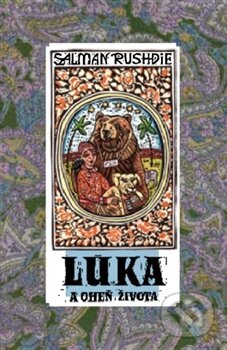 Kniha: Luka a Oheň života (Salman Rushdie). Paseka, 2013 Kniha: Luka a Oheň života (Salman Rushdie). Paseka, 2013