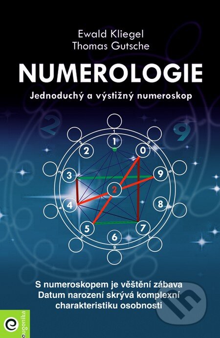 Kniha: Numerologie (Ewald Kliegel a Thomas Gutsche). Eugenika, 2013 Kniha: Numerologie (Ewald Kliegel a Thomas Gutsche). Eugenika, 2013