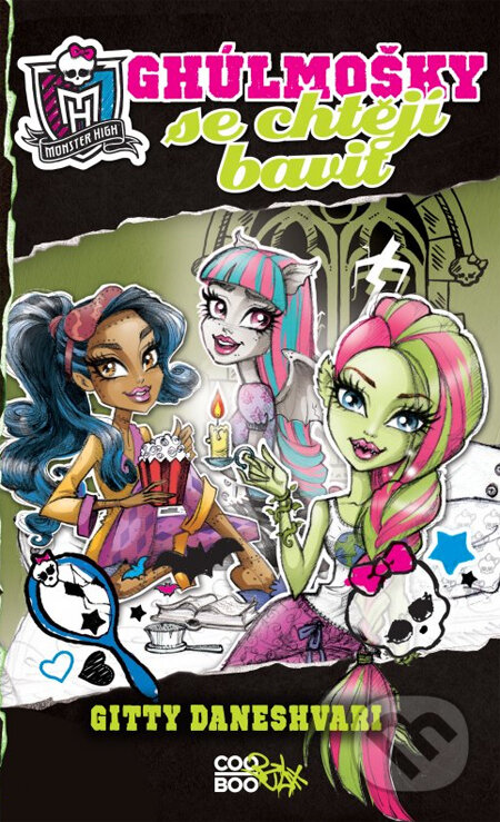 Kniha: Monster High: Ghúlmošky se chtějí bavit (Gitty Daneshvari). CooBoo CZ, 2013 Kniha: Monster High: Ghúlmošky se chtějí bavit (Gitty Daneshvari). CooBoo CZ, 2013
