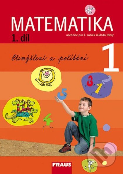Kniha: Matematika 1 (1. díl) (Darina Jirotková, Jana Slezáková-Kratochvílová a Milan Hejný). Fraus Kniha: Matematika 1 (1. díl) (Darina Jirotková, Jana Slezáková-Kratochvílová a Milan Hejný). Fraus
