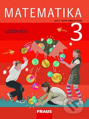 Kniha: Matematika 3 (Darina Jirotková, Jana Slezáková-Kratochvílová a Milan Hejný). Fraus Kniha: Matematika 3 (Darina Jirotková, Jana Slezáková-Kratochvílová a Milan Hejný). Fraus