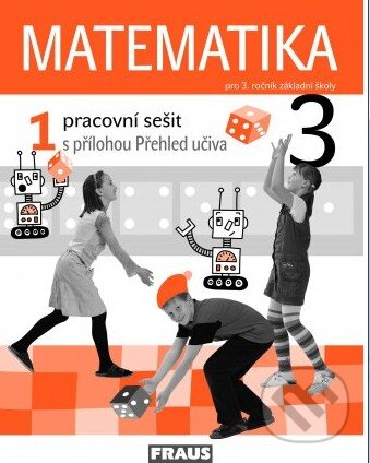Kniha: Matematika 3 (1. díl) (Darina Jirotková, Jana Slezáková-Kratochvílová a Milan Hejný). Fraus Kniha: Matematika 3 (1. díl) (Darina Jirotková, Jana Slezáková-Kratochvílová a Milan Hejný). Fraus