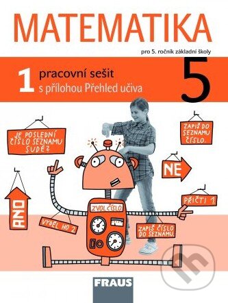 Kniha: Matematika 5 (1. díl) (Darina Jirotková, Jana Slezáková-Kratochvílová a Milan Hejný). Fraus Kniha: Matematika 5 (1. díl) (Darina Jirotková, Jana Slezáková-Kratochvílová a Milan Hejný). Fraus