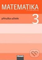 Kniha: Matematika 3: Příručka učitele pro 3. ročník základní školy (Darina Jirotková, Jana Slezáková-Kratochvílová a Milan Hejný). Fraus Kniha: Matematika 3: Příručka učitele pro 3. ročník základní školy (Darina Jirotková, Jana Slezáková-Kratochvílová a Milan Hejný). Fraus