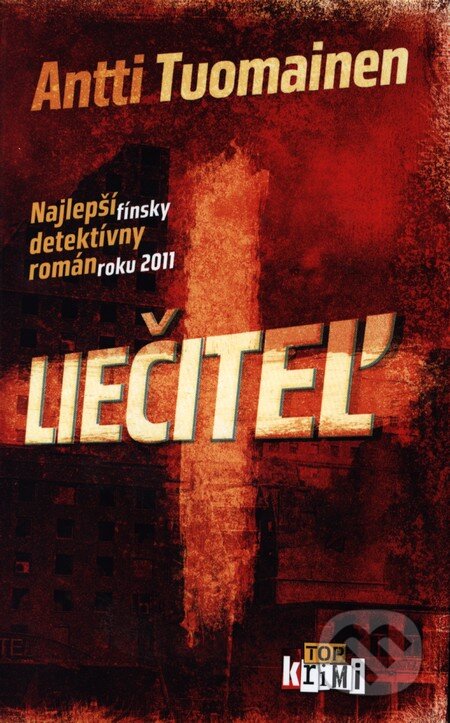 Kniha: Liečiteľ (Antti Tuomainen). Slovart, 2013 Kniha: Liečiteľ (Antti Tuomainen). Slovart, 2013