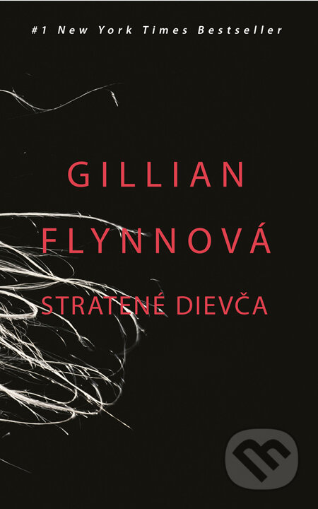 Kniha: Stratené dievča (Gillian Flynn). Tatran, 2013 Kniha: Stratené dievča (Gillian Flynn). Tatran, 2013