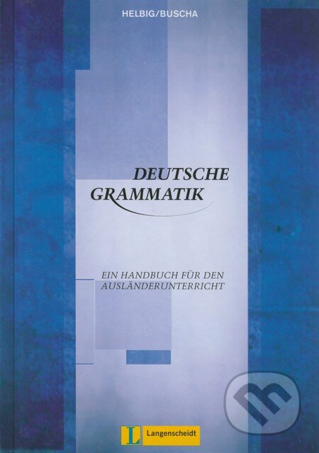 Kniha: Deutsche Grammatik (Gerhard Helbig a Joachim Buscha). Langenscheidt, 2001 Kniha: Deutsche Grammatik (Gerhard Helbig a Joachim Buscha). Langenscheidt, 2001
