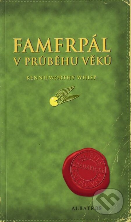 Kniha: Famfrpál v průběhu věků (J.K. Rowling a Kennilworthy Whisp). Albatros CZ, 2013 Kniha: Famfrpál v průběhu věků (J.K. Rowling a Kennilworthy Whisp). Albatros CZ, 2013