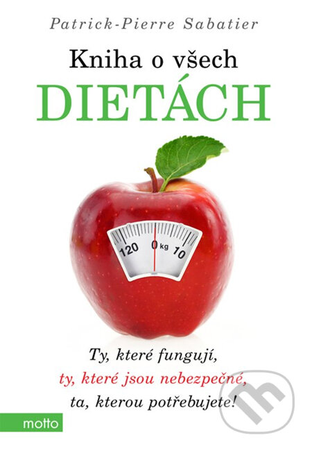 Kniha: Kniha o všech dietách (Patrick-Pierre Sabatier). Motto, 2013 Kniha: Kniha o všech dietách (Patrick-Pierre Sabatier). Motto, 2013