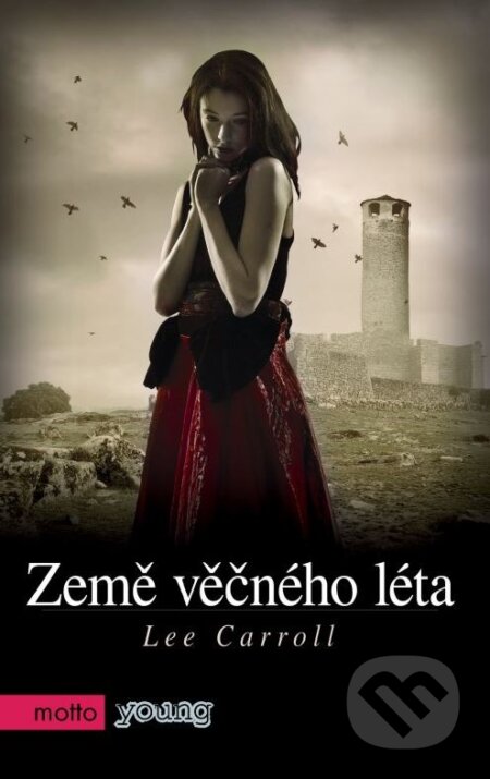 Kniha: Země věčného léta (Lee Carroll (Carol Goodman)). Motto, 2013 Kniha: Země věčného léta (Lee Carroll (Carol Goodman)). Motto, 2013