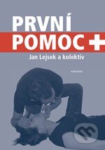 Kniha: První pomoc (Jan Lejsek a kolektiv). Karolinum, 2013 Kniha: První pomoc (Jan Lejsek a kolektiv). Karolinum, 2013