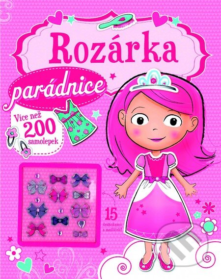 Kniha: Rozárka parádnice (Slovart CZ). Slovart CZ, 2013 Kniha: Rozárka parádnice (Slovart CZ). Slovart CZ, 2013