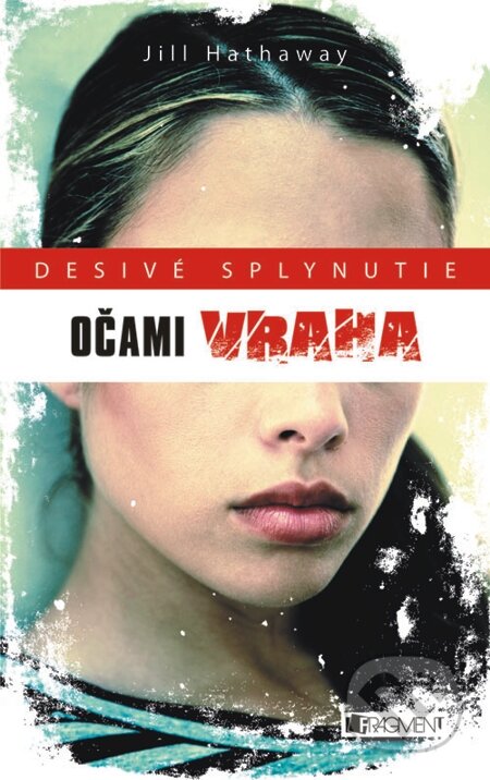 E-kniha: Desivé splynutie – Očami vraha (Jill Hathaway). Fragment, 2013 E-kniha: Desivé splynutie – Očami vraha (Jill Hathaway). Fragment, 2013