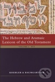 Kniha: The Hebrew and Aramaic Lexicon of the Old Testament (Ludwig Koehler a Walter Baumgartner). Brill, 2001 Kniha: The Hebrew and Aramaic Lexicon of the Old Testament (Ludwig Koehler a Walter Baumgartner). Brill, 2001