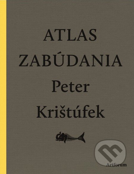 E-kniha: Atlas zabúdania (Peter Krištúfek). Artforum, 2013 E-kniha: Atlas zabúdania (Peter Krištúfek). Artforum, 2013