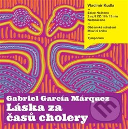 Audiokniha: Láska za časů cholery (Gabriel García Márquez). Tympanum, 2013 Audiokniha: Láska za časů cholery (Gabriel García Márquez). Tympanum, 2013
