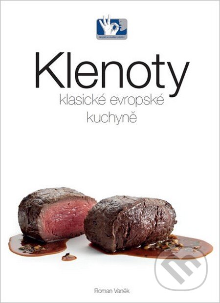 Kniha: Klenoty klasické evropské kuchyně (Roman Vaněk). Prakul Production, 2013 Kniha: Klenoty klasické evropské kuchyně (Roman Vaněk). Prakul Production, 2013