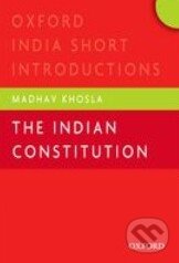 Kniha: The Indian Constitution (Madhav Khosla). Oxford University Press, 2012 Kniha: The Indian Constitution (Madhav Khosla). Oxford University Press, 2012