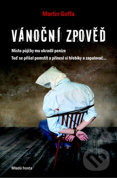 Kniha: Vánoční zpověď (Martin Goffa). Mladá fronta, 2013 Kniha: Vánoční zpověď (Martin Goffa). Mladá fronta, 2013